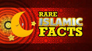 Rare Islamic Facts